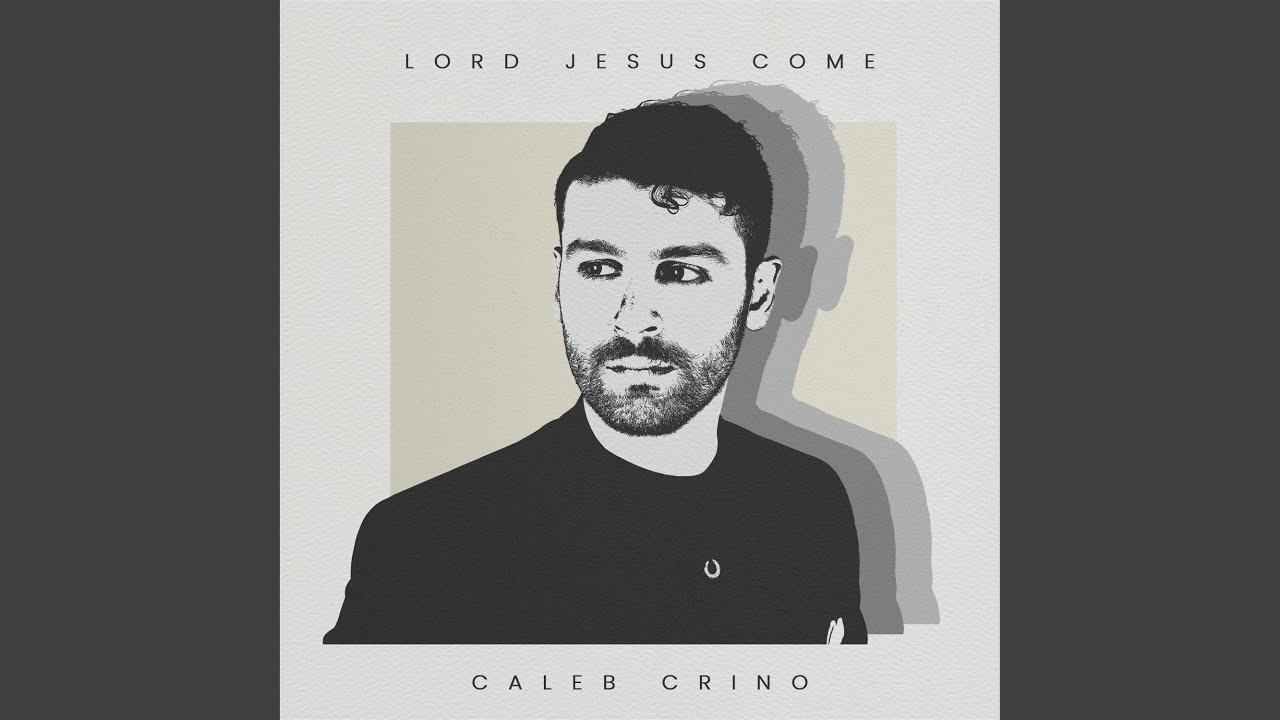 Lord Jesus Come Youtube Music