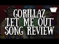 Gorillaz 'Let Me Out' Song Review