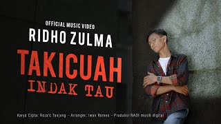 Ridho Zulma - Takicuah Indak Tau (Official Music Video)