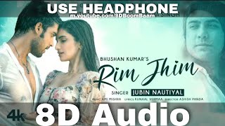 Rim Jhim (8D Audio) | Jubin Nautiyal | Ami Mishra | Parth S, Diksha S | Kunaal V | HQ 3D Surround