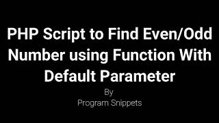 PHP Script to find odd Even Number IN PHP using Function
