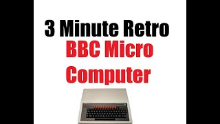 3 Minute Retro   BBC Micro computer