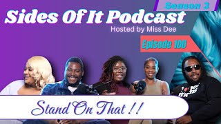 Stand On That !! | Episode 100 🎉🙌🏾