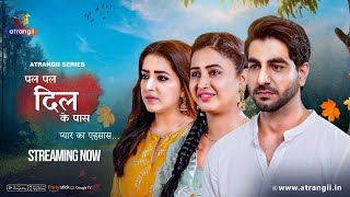 Pal Pal Dil Ke Paas… Pyaar Ka Ehsaas | Episode - 82 | Watch Free Now Only On Atrangii App #newshow