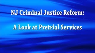 Criminal Justice Reform: A Look at Pretrial Services