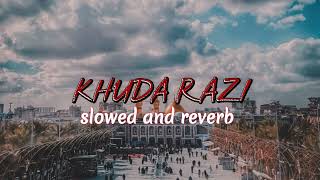 Khuda razi hussain razi | mahdi rasouli | noha | slowed and reverb