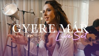 Bernadett - Gyere már  | LiveSet (Official Video)