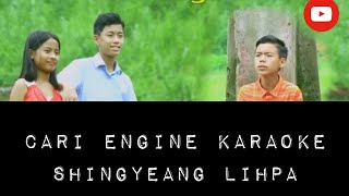 Cari Engine_ Official Karaoke_Shingyeang Lihpa_Karaoke