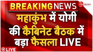 CM Yogi Cabinet Meeting in Mahakumbh LIVE: महाकुंभ में योगी की कैबिनेट बैठक में बड़ा फैसला लाइव