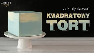 Jak otynkować kwadratowy tort | Akademia Tortu