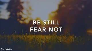 Be Still & Fear Not: 3 Hour Christian Meditation & Prayer Music
