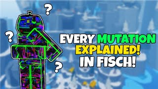 All Mutations Explained in FISCH!!!