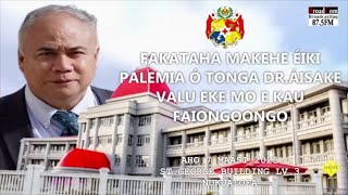 🇹🇴 PM Press Conference Hon. Dr 'Aisake Valu Eke: Fakataha 'Eiki Palemia 'o Tonga & Kau Faiongoongo