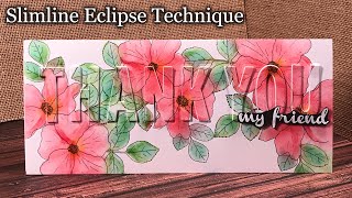 Slimline Eclipse Technique