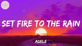 Adele - Set Fire To The Rain (Lyrics) | Lady Gaga, , King Sis,... (MIX LYRICS)