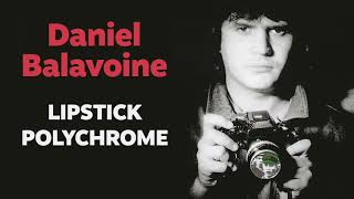 Daniel Balavoine - Lipstick Polychrome (Audio Officiel)