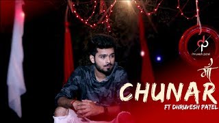 Chunar Full Video | Cover by Dhruvesh patel