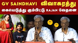 Saindhavi ரொம்ப நல்ல பொண்ணு - தயாரிப்பாளர் ராஜன் வேதனை | GV Prakash Saindhavi Divorce