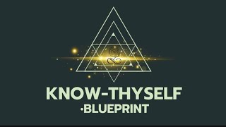 Know Thyself Blueprint!