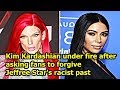 Kim Kardashian under fire after asking fans to forgive Jeffree Star's racist past