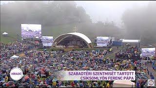 Szabadtéri szentmisét tartott Csíksomlyón Ferenc pápa