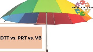 DTT vs PRT vs VB