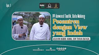 PESANTREN ALWAFA Eps. 1 - PP Anwarut Taufiq, Asuhan Al Habib Ahmad Jamal Bin Thaha Ba'agil, Batu