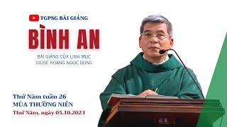 Bình an - Lm Giuse Hoàng Ngọc Dũng | Thứ Năm tuần 26 TN