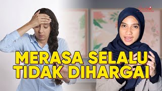 MERASA SELALU TIDAK DIHARGAI?