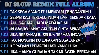 DJ SLOW REMIX FULL ALBUM 2024 || DJ TAK SEGAMPANG ITU MENCARI PENGGANTIMU 🎶 BY (DJ KANJOVANK)