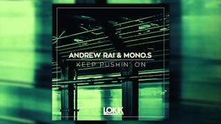 Andrew Rai \u0026 Mono.S - Keep Pushin' On (NoriZ Remix) [Lo kik Records]