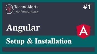 Setup & installation process of angular