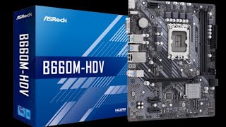 ASRock B660M-HDV Motherboard Unboxing and Overview