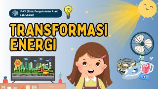 VIDEO ANIMASI ENERGI DAN TRANSFORMASI/PERUBAHAN ENERGI | IPAS (Ilmu Pengetauan Alam dan Sosial)