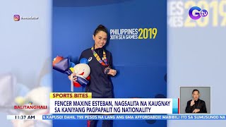 Fencer Maxine Esteban, nagsalita na kaugnay sa kaniyang pagpapalit ng nationality | BT