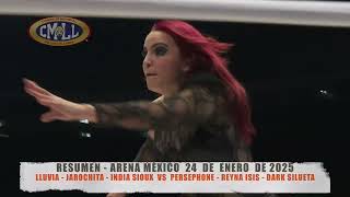 CMLL - LLUVIA - JAROCHITA-INDIA SIOUX VS PERSEPHONE-REYNA ISIS - DARK SILUETA/ARENA MÉXICO/24-01-25