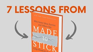 MADE TO STICK (by Chip Heath and Dan Heath) Top 7 Lessons | Book Summary