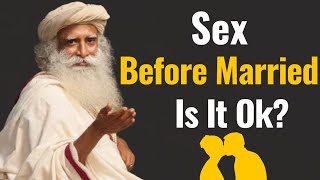Is It Ok To Have Sex Before Married?| Mystical Yogi: SADHGURU #sadhguru #motivational #love #life