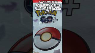 I Got The New Pokemon Go Plus Plus, Was It Worth It?