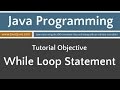 Learn Java Programming - While Loop Statement Tutorial