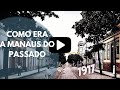 MANAUS E SUAS BELAS LEMBRANÇAS DO PASSADO