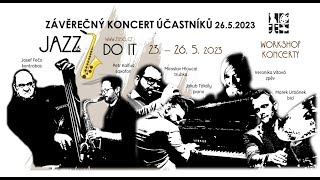 Závěrečný koncert účastníků JAZZ DO IT - 26. 5. 2023