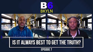 B6 Season 2 | Episode 7 - "Is it always best to get the truth?"