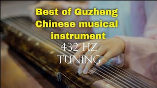 Best of Guzheng - Chinese musical instrument   tuned to 432 Hz Relaxing music