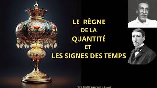 RENÉ GUÉNON : LE RÈGNE DE LA QUANTITÉ ET LES SIGNES DES TEMPS  - livre audio entier*