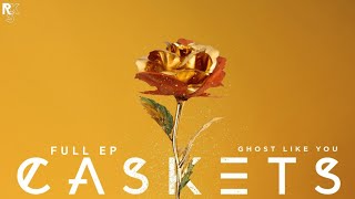Caskets - Ghost Like You (Full EP) [LYRICS]