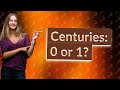 Do centuries start at 0 or 1?