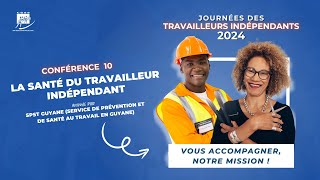 JTI2024 - CONFÉRENCE N°10 - La santé du Travailleur Indépendant (SPST Guyane)