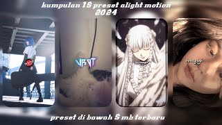 KUMPULAN 15 PRESET ALIGHT MOTION TERBARU 2024 DI BAWAH 5MB