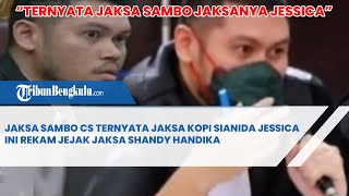 Jaksa Sambo Cs Ternyata Jaksa Kopi Sianida Jessica, Ini Rekam Jejak Jaksa Shandy Handika